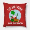 Im Just Here For The Food Throw Pillow Official The Grinch Merch