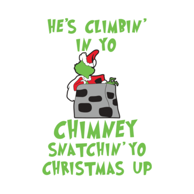 Hes Climbin In Yo Chimney Snatchin Yo Christmas Up Tapestry Official The Grinch Merch