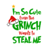 I Am So Cute Even The Grinnch Wants To Steal Me Fu Mug Official The Grinch Merch