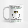 I Want To Be A Nice Person But Everyone So Stupid Mug Official The Grinch Merch