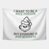 I Want To Be A Nice Person But Everyone Is So Stup Tapestry Official The Grinch Merch