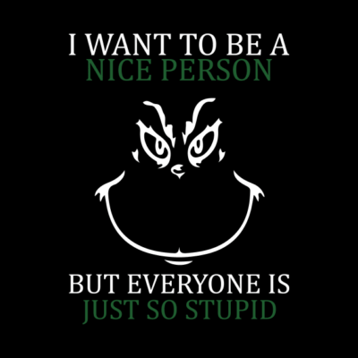 I Want To Be A Nice Person But Everyone Is So Stup Tapestry Official The Grinch Merch