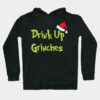 Drink Up Grinches Funny Christmas Humor Hoodie Official The Grinch Merch