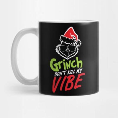 Grinnch Dont Kill My Vibe Christmas Gift Mug Official The Grinch Merch