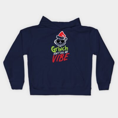 Grinnch Dont Kill My Vibe Christmas Gift Kids Hoodie Official The Grinch Merch