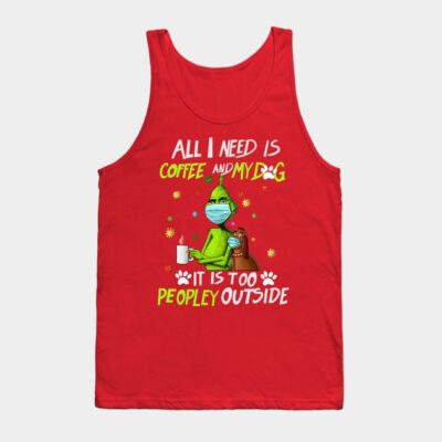 Grinch All I Need Is Coffee And My Dog Tank Top Official The Grinch Merch