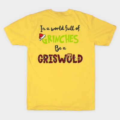 In A World Full Of Grinches Be A Griswold T-Shirt Official The Grinch Merch