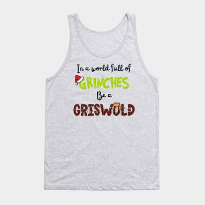 In A World Full Of Grinches Be A Griswold Tank Top Official The Grinch Merch