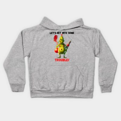 Grinch Lets Get Into Some Trouble V2 Kids Hoodie Official The Grinch Merch