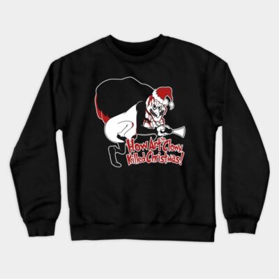 How Art The Clown Killed Christmas Crewneck Sweatshirt Official The Grinch Merch