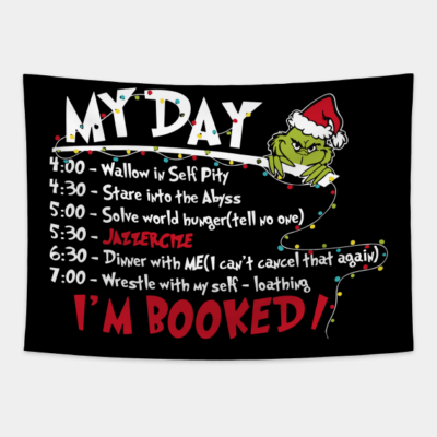 My Day Im Booked Grinch Christmas The Grinch Chris Tapestry Official The Grinch Merch