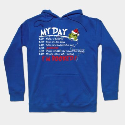 My Day Im Booked Grinch Christmas The Grinch Chris Hoodie Official The Grinch Merch