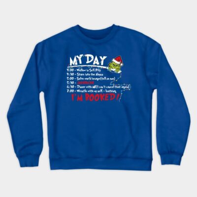 My Day Im Booked Grinch Christmas The Grinch Chris Crewneck Sweatshirt Official The Grinch Merch