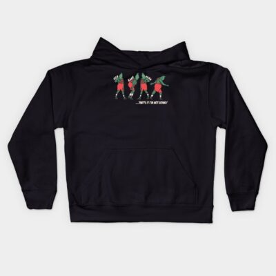 Grinch Christmas Funny Holiday That S It I M Not G Kids Hoodie Official The Grinch Merch