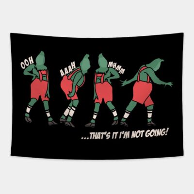 Grinch Christmas Funny Holiday That S It I M Not G Tapestry Official The Grinch Merch