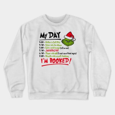 My Day Im Booked Grinch Christmas The Grinch Chris Crewneck Sweatshirt Official The Grinch Merch