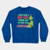 Im 100 That Grinch Crewneck Sweatshirt Official The Grinch Merch