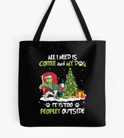 Need Is Coffee Tote Bag Official The Grinch Merch