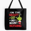 Funny On The List Of Naughty And I Regret Nothing Tote Bag Official The Grinch Merch