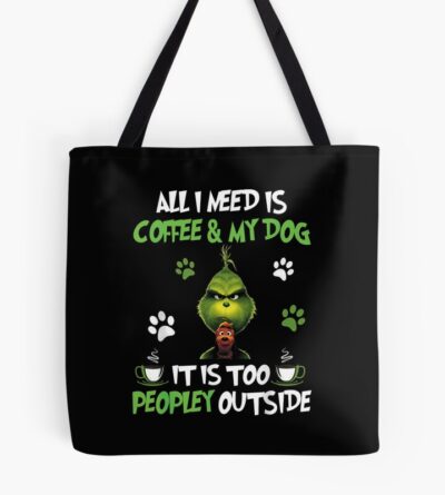 All I Need Is Coffee And My Dog Tote Bag Official The Grinch Merch