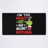 Funny On The List Of Naughty And I Regret Nothing Mouse Pad Official The Grinch Merch