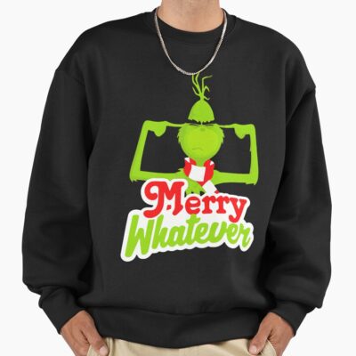 Movie The Grinch Merry Whatever Sweatshirt
