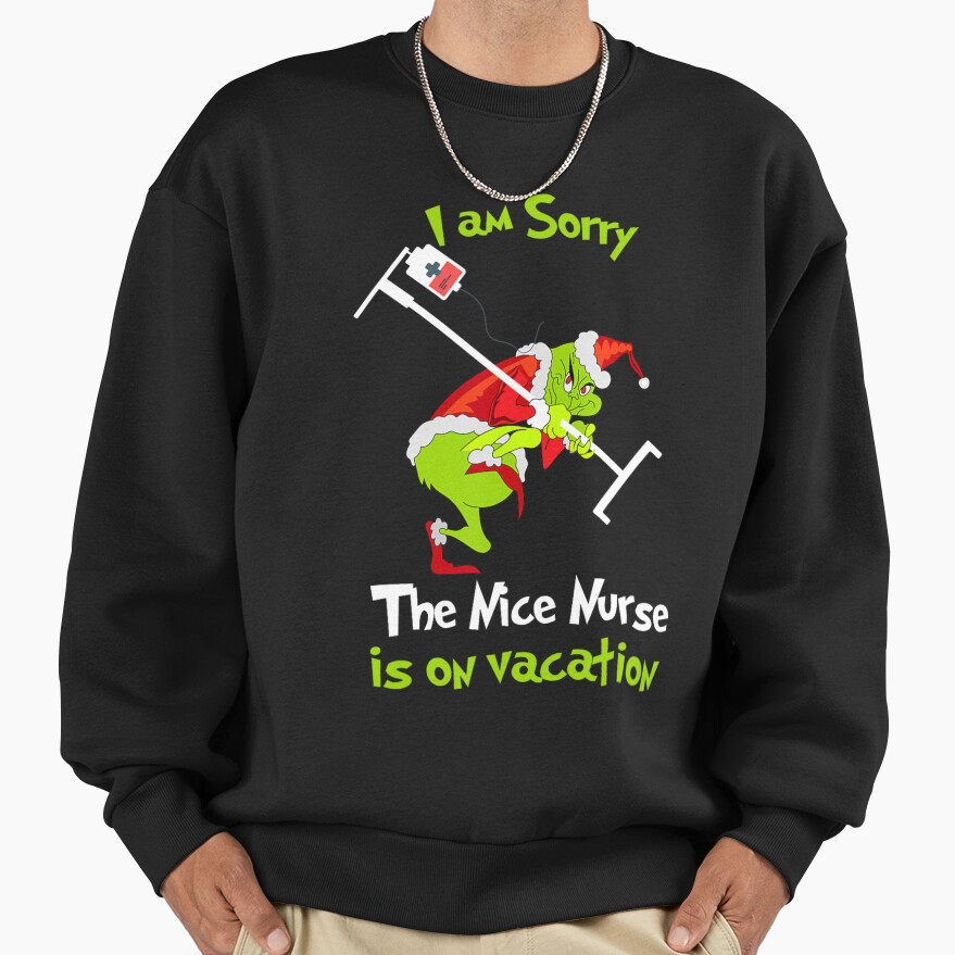 Grinch Funny Nurse Vacation Christmas Humor Design Sweatshirt