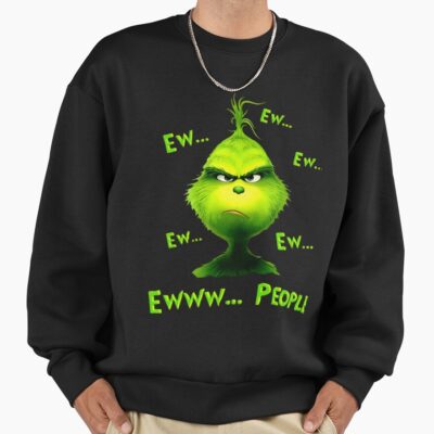 Grinch Ew People Funny Christmas Mood Sweatshirt