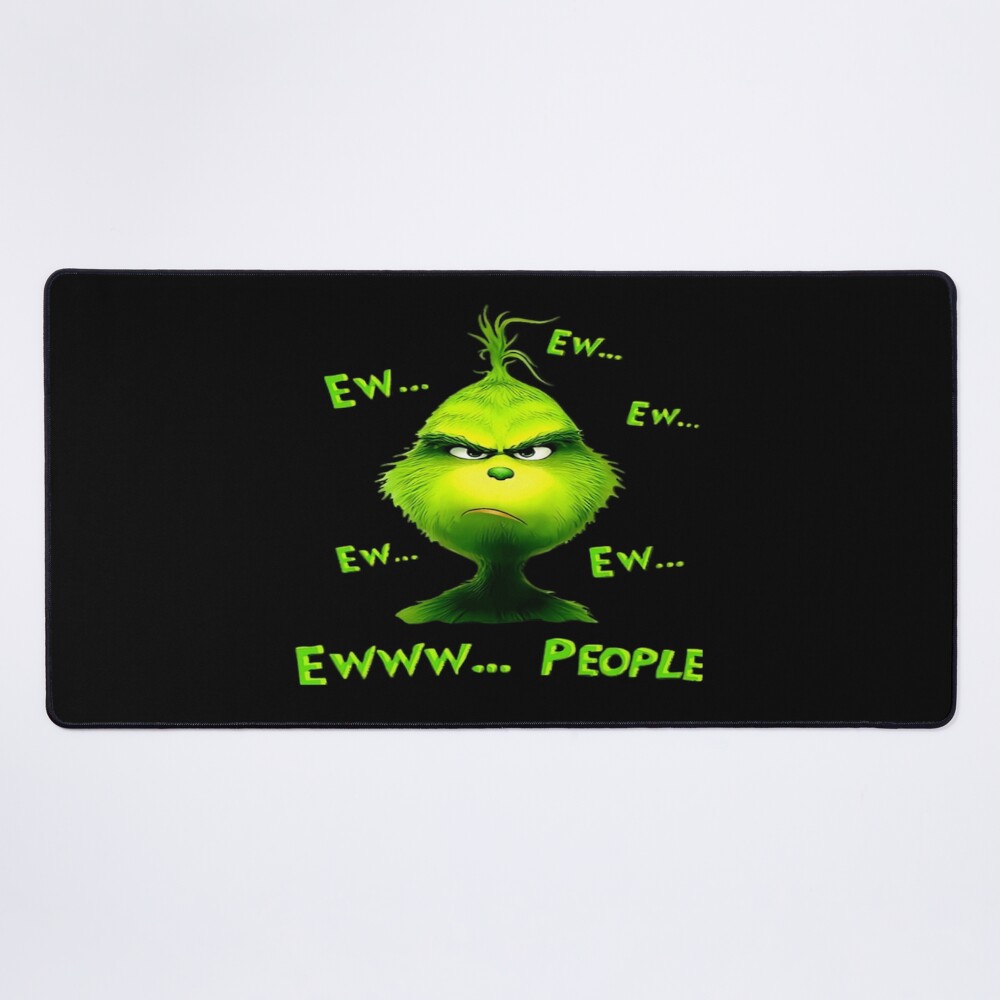 Grinch Ew People Funny Christmas Mood Mouse Pad