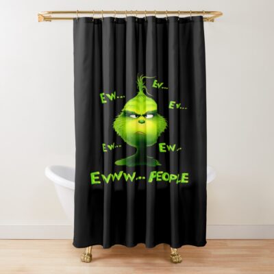 Grinch Ew People Funny Christmas Mood Shower Curtain