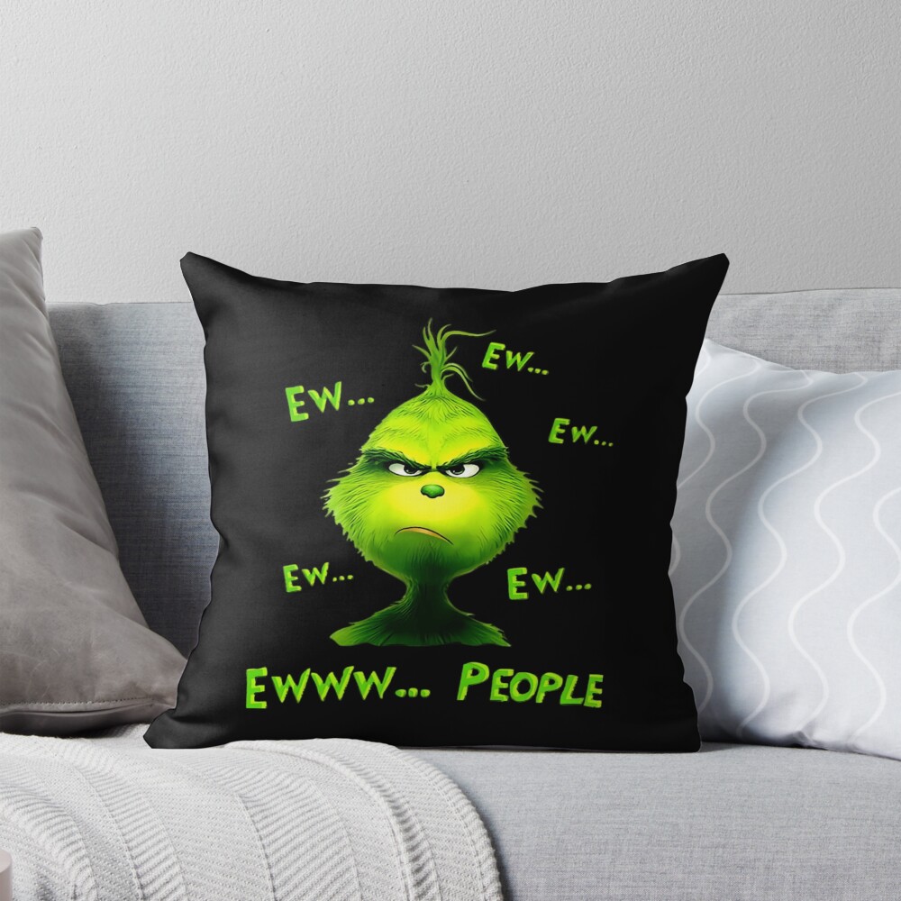 Grinch Ew People Funny Christmas Mood Throw Pillow